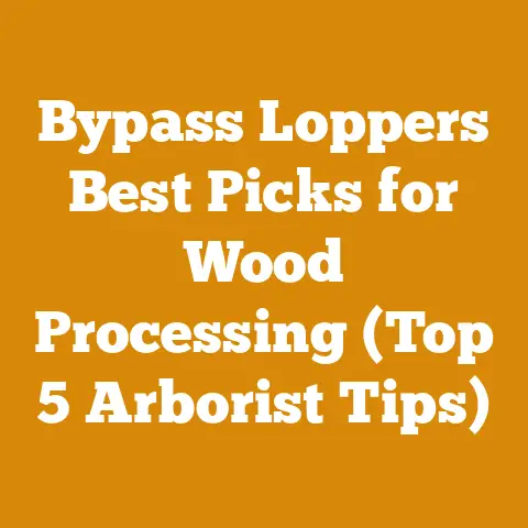 Bypass Loppers Best Picks for Wood Processing (Top 5 Arborist Tips)