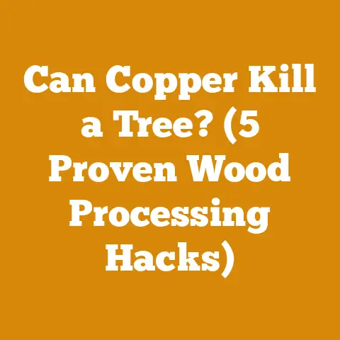 Can Copper Kill a Tree? (5 Proven Wood Processing Hacks)