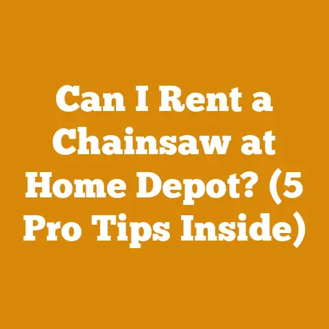 Can I Rent a Chainsaw at Home Depot? (5 Pro Tips Inside)