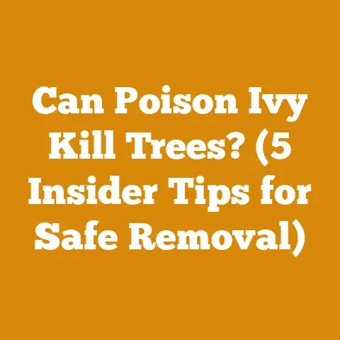 Can Poison Ivy Kill Trees? (5 Insider Tips for Safe Removal)
