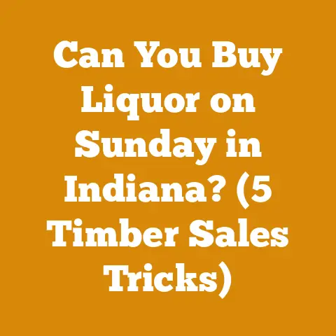 Can You Buy Liquor on Sunday in Indiana? (5 Timber Sales Tricks)