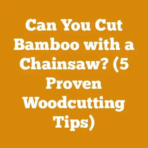Can You Cut Bamboo with a Chainsaw? (5 Proven Woodcutting Tips)
