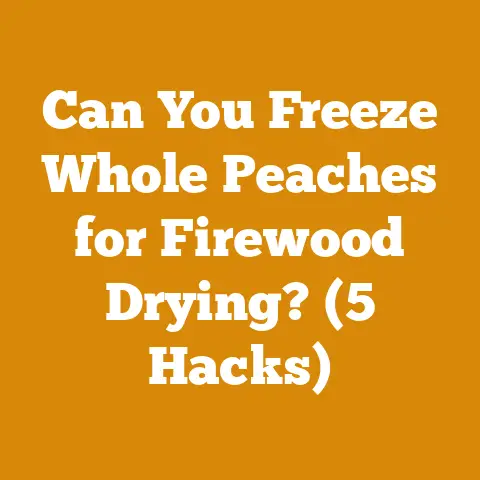 Can You Freeze Whole Peaches for Firewood Drying? (5 Hacks)
