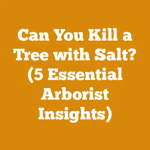 Can You Kill a Tree with Salt? (5 Essential Arborist Insights)