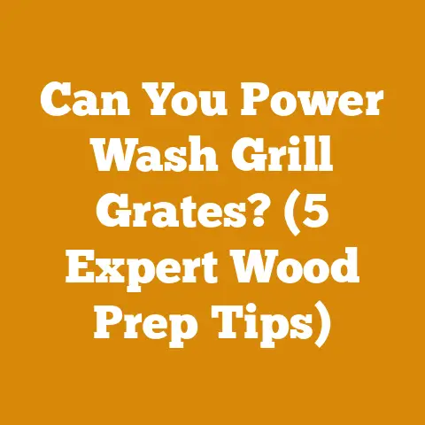 Can You Power Wash Grill Grates? (5 Expert Wood Prep Tips)