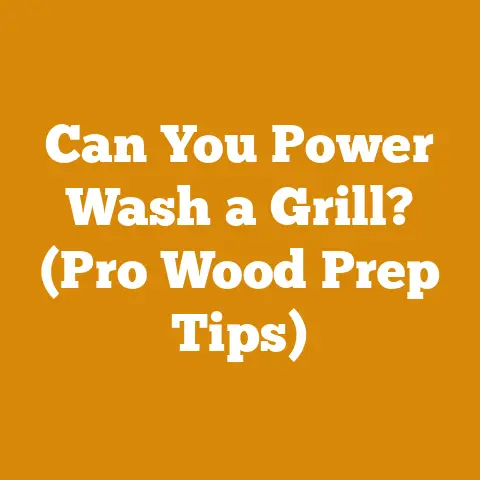 Can You Power Wash a Grill? (Pro Wood Prep Tips)