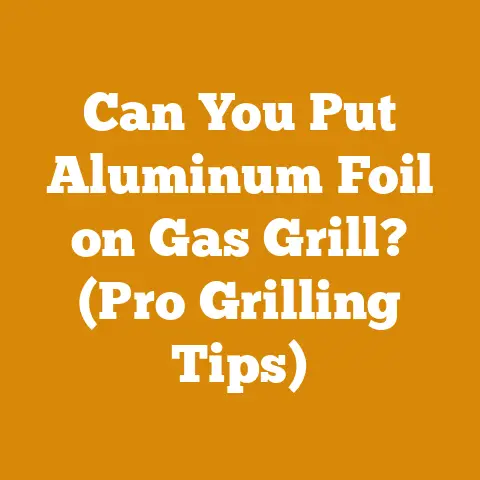Can You Put Aluminum Foil on Gas Grill? (Pro Grilling Tips)