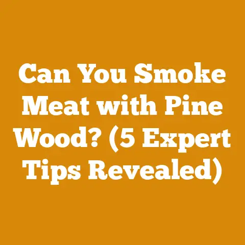 Can You Smoke Meat with Pine Wood? (5 Expert Tips Revealed)