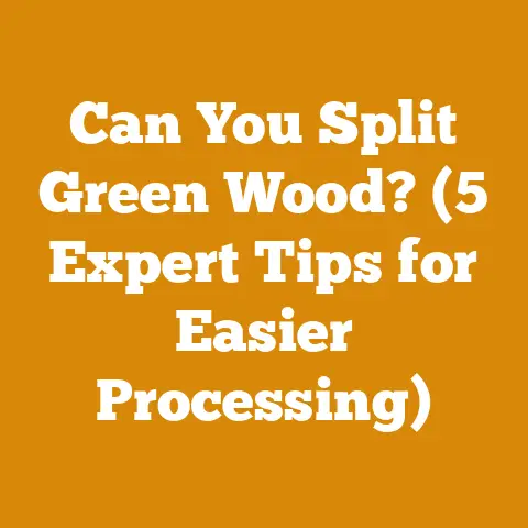 Can You Split Green Wood? (5 Expert Tips for Easier Processing)
