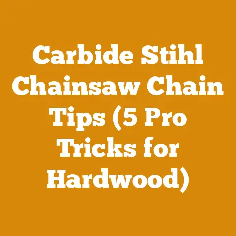 Carbide Stihl Chainsaw Chain Tips (5 Pro Tricks for Hardwood)