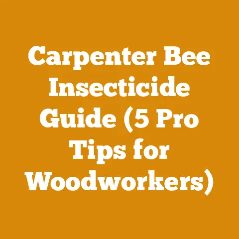 Carpenter Bee Insecticide Guide (5 Pro Tips for Woodworkers)