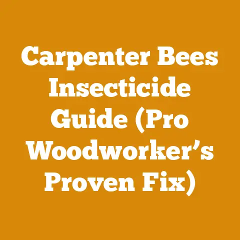 Carpenter Bees Insecticide Guide (Pro Woodworker’s Proven Fix)