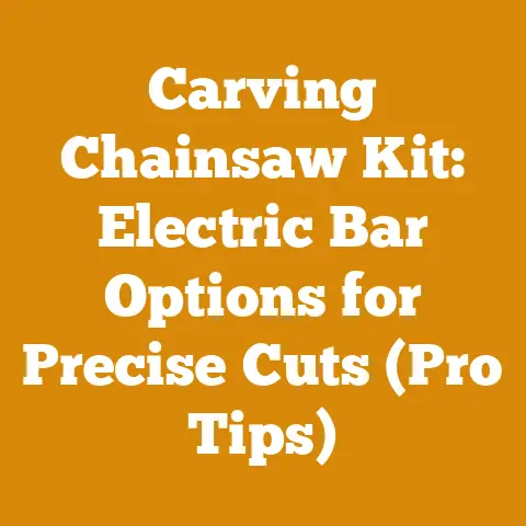 Carving Chainsaw Kit: Electric Bar Options for Precise Cuts (Pro Tips)