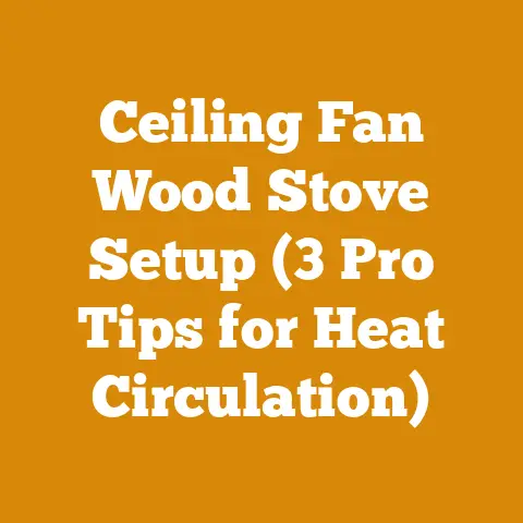 Ceiling Fan Wood Stove Setup (3 Pro Tips for Heat Circulation)