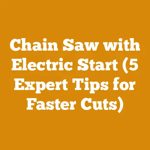 Chain Saw with Electric Start (5 Expert Tips for Faster Cuts)