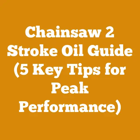 Chainsaw 2 Stroke Oil Guide (5 Key Tips for Peak Performance)
