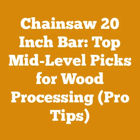 Chainsaw 20 Inch Bar: Top Mid-Level Picks for Wood Processing (Pro Tips)