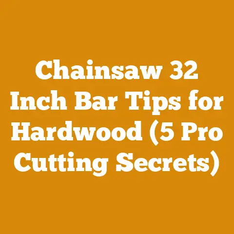Chainsaw 32 Inch Bar Tips for Hardwood (5 Pro Cutting Secrets)