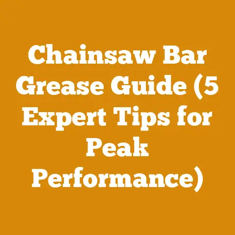 Chainsaw Bar Grease Guide (5 Expert Tips for Peak Performance)