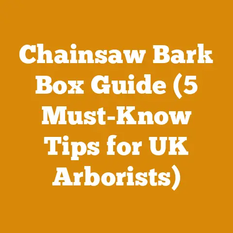 Chainsaw Bark Box Guide (5 Must-Know Tips for UK Arborists)