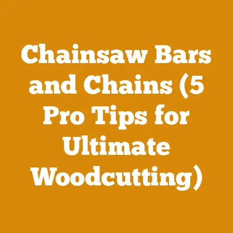 Chainsaw Bars and Chains (5 Pro Tips for Ultimate Woodcutting)