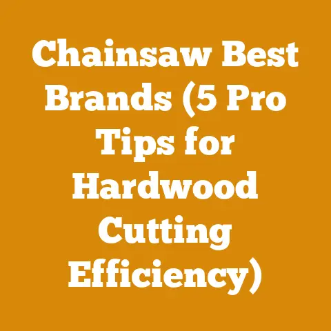 Chainsaw Best Brands (5 Pro Tips for Hardwood Cutting Efficiency)