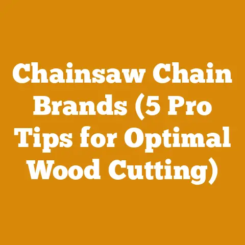 Chainsaw Chain Brands (5 Pro Tips for Optimal Wood Cutting)