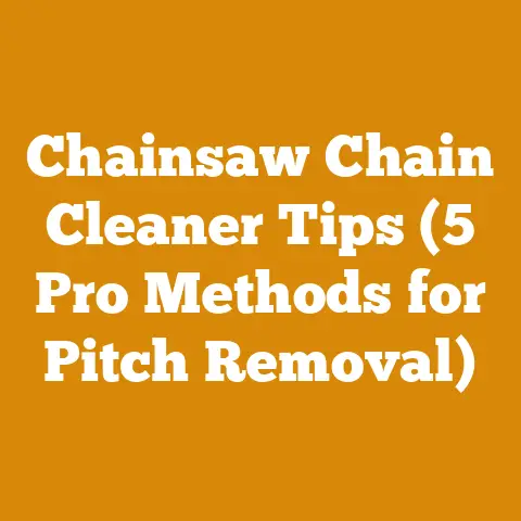 Chainsaw Chain Cleaner Tips (5 Pro Methods for Pitch Removal)
