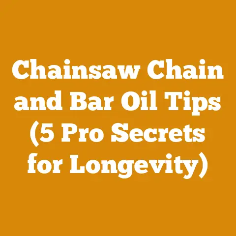 Chainsaw Chain and Bar Oil Tips (5 Pro Secrets for Longevity)