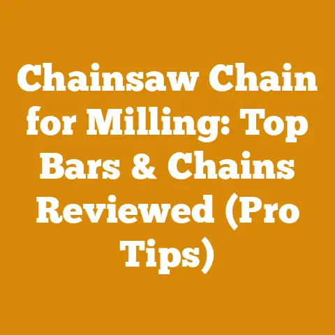Chainsaw Chain for Milling: Top Bars & Chains Reviewed (Pro Tips)