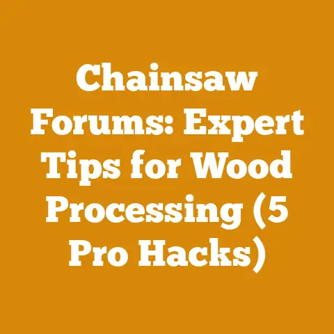 Chainsaw Forums: Expert Tips for Wood Processing (5 Pro Hacks)