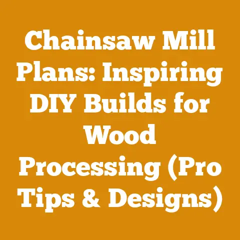 Chainsaw Mill Plans: Inspiring DIY Builds for Wood Processing (Pro Tips & Designs)