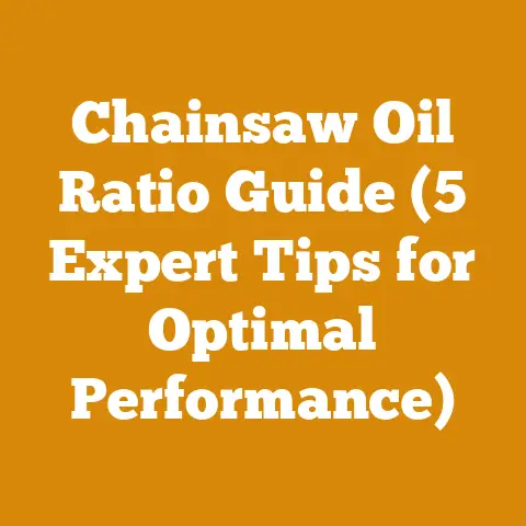 Chainsaw Oil Ratio Guide (5 Expert Tips for Optimal Performance)