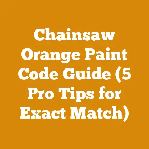 Chainsaw Orange Paint Code Guide (5 Pro Tips for Exact Match)