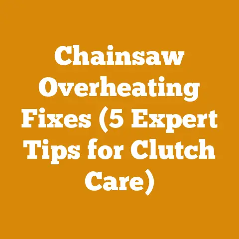 Chainsaw Overheating Fixes (5 Expert Tips for Clutch Care)
