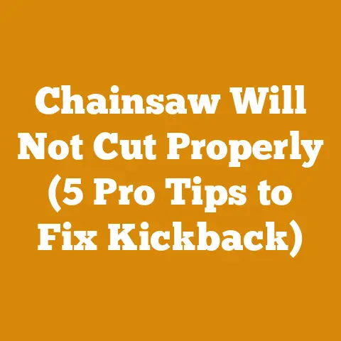 Chainsaw Will Not Cut Properly (5 Pro Tips to Fix Kickback)
