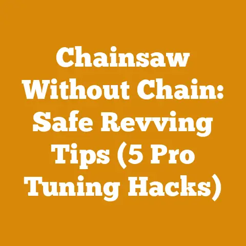 Chainsaw Without Chain: Safe Revving Tips (5 Pro Tuning Hacks)