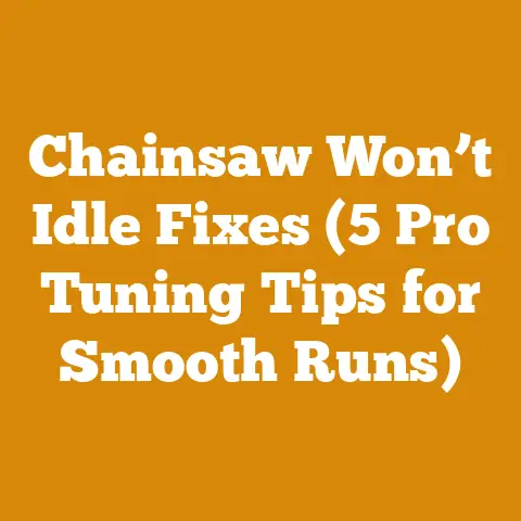Chainsaw Won’t Idle Fixes (5 Pro Tuning Tips for Smooth Runs)