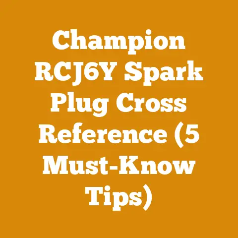 Champion RCJ6Y Spark Plug Cross Reference (5 Must-Know Tips)