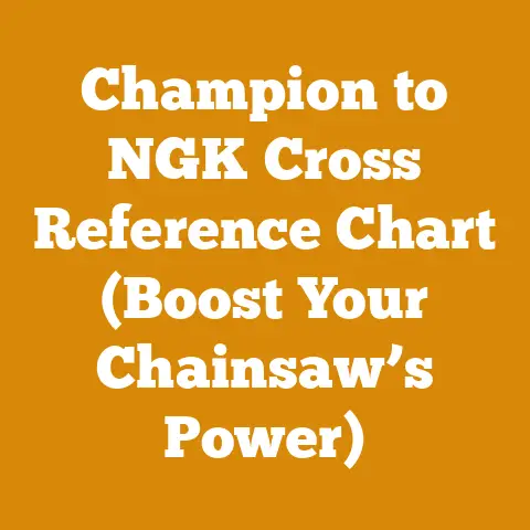 Champion to NGK Cross Reference Chart (Boost Your Chainsaw’s Power)