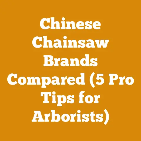Chinese Chainsaw Brands Compared (5 Pro Tips for Arborists)