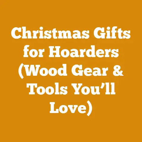 Christmas Gifts for Hoarders (Wood Gear & Tools You’ll Love)