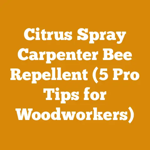 Citrus Spray Carpenter Bee Repellent (5 Pro Tips for Woodworkers)