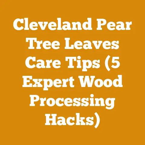 Cleveland Pear Tree Leaves Care Tips (5 Expert Wood Processing Hacks)