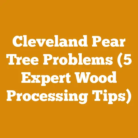 Cleveland Pear Tree Problems (5 Expert Wood Processing Tips)