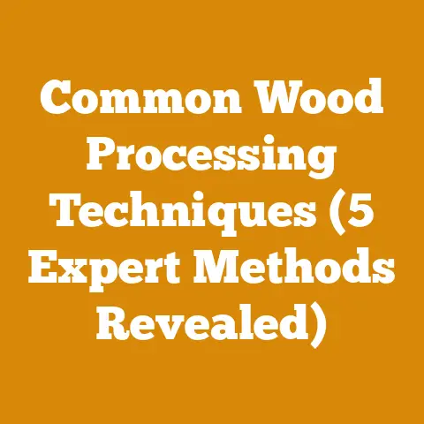 Common Wood Processing Techniques (5 Expert Methods Revealed)