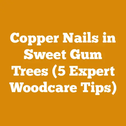 Copper Nails in Sweet Gum Trees (5 Expert Woodcare Tips)