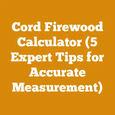 Cord Firewood Calculator (5 Expert Tips for Accurate Measurement)