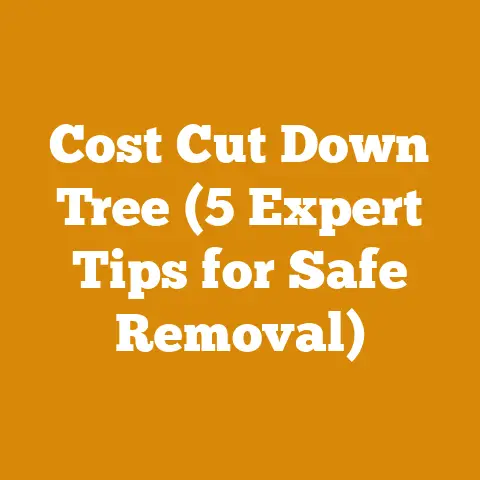 Cost Cut Down Tree (5 Expert Tips for Safe Removal)