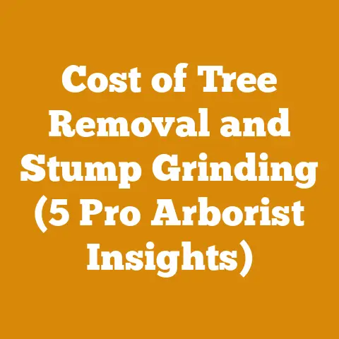 Cost of Tree Removal and Stump Grinding (5 Pro Arborist Insights)